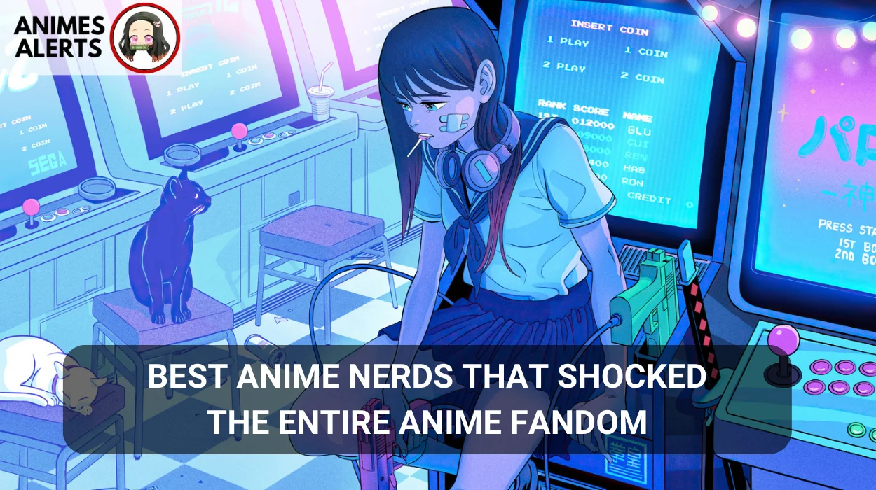 Best Anime Nerds That Shocked The Entire Anime Fandom