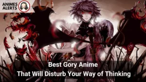 Read more about the article Best Gory Anime That Will Disturb Your Way of Thinking