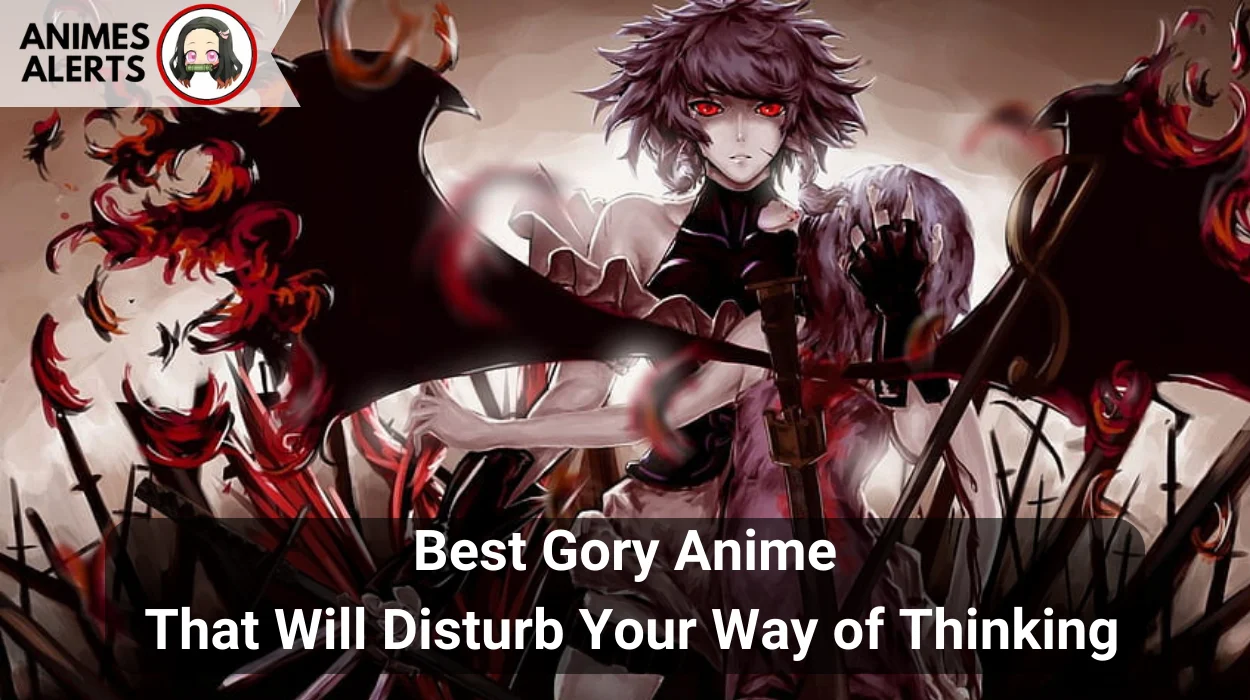 Best Gory Anime That Will Disturb Your Way of Thinking