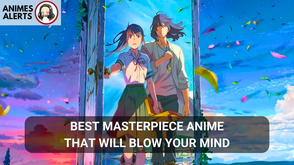 Best Masterpiece Anime That WIll Blow Your Mind