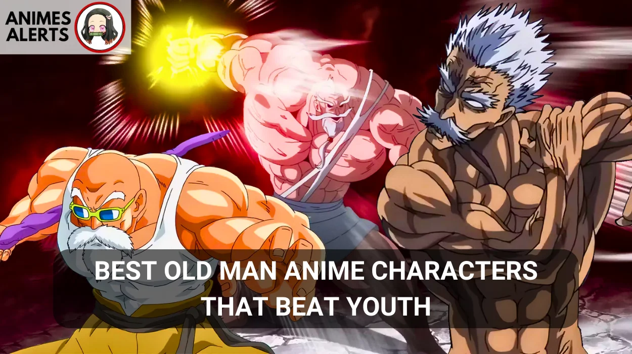 Best Old Man Anime Characters That Beat Youth