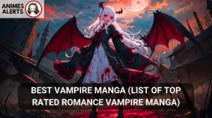 Read more about the article Best Vampire Manga (List of Top Rated Romance Vampire Manga)