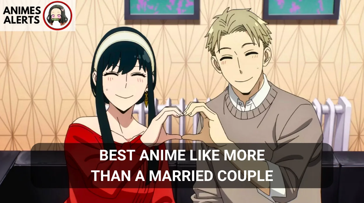 You are currently viewing 10 Best anime like more than a married couple