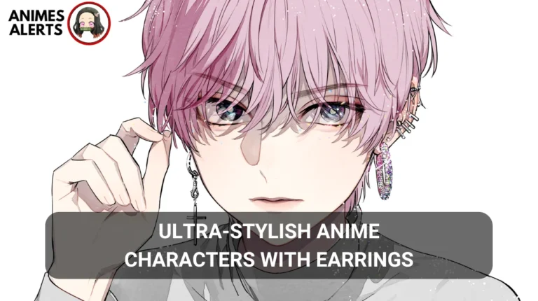 20 ultra-stylish anime characters with earrings