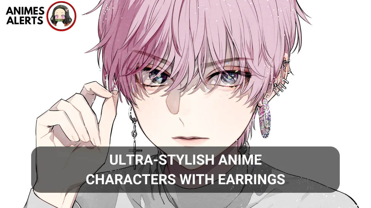 Read more about the article 20 ultra-stylish anime characters with earrings
