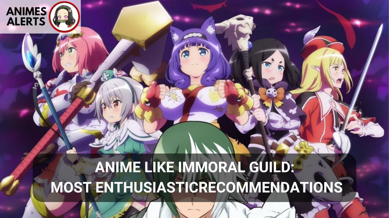 Anime Like Immoral Guild Most Enthusiastic Recommendations