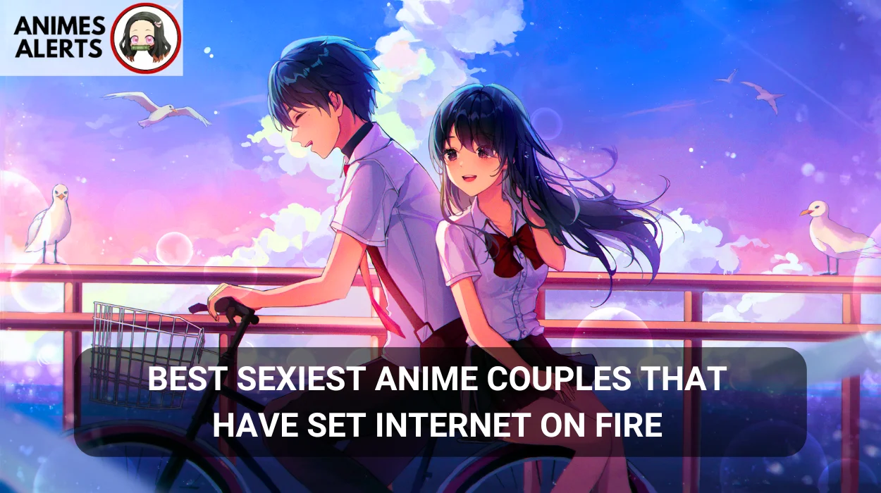 Best Sexiest Anime Couples That Have Set Internet on Fire