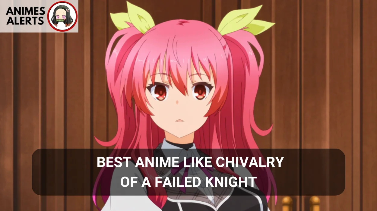 You are currently viewing  Best anime like chivalry of a failed knight