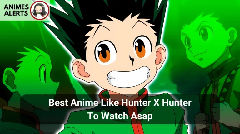 12 Best Anime Like Hunter X Hunter To Watch Asap