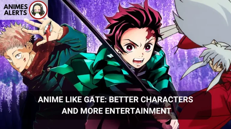 Anime like gate: Better characters and more entertainment