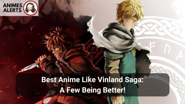 Best Anime Like Vinland Saga: A Few Being Better!