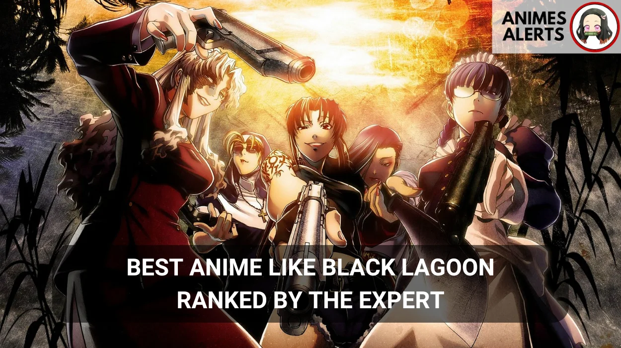 Best anime like black lagoon ranked by the expert